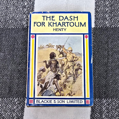 G A Henty The Dash for Khartoum Blackie Vintage Hardback Original Dust Jacket