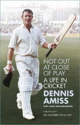 Dennis Amiss Not Out at Close of Play (Taschenbuch)