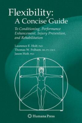 Musculoskeletal Medicine Ser.: Flexibility : A Concise Guide to Conditioning,...