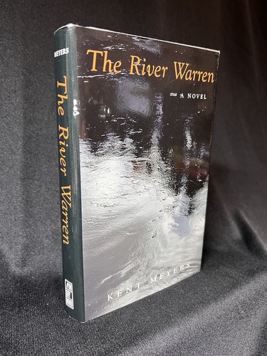 SIGNED The River Warren by Kent Meyers (1998) 1st Ed Printing Hardcover Novel - Picture 2 of 9