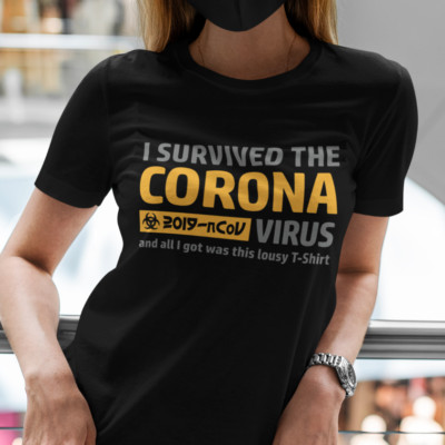 I survived Corona Satire Parodie Lockdown Sprüche Spaß Fun Damen Girlie T-Shirt