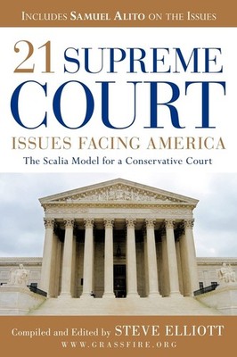 21 Supreme Court Issues Facing America: The Scalia Model for a Conservative ...