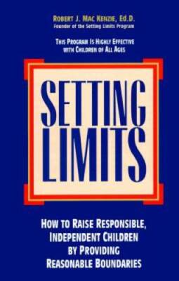 Setting Limits: How to Raise Responsible, Independent Children by P - ACCEPTABLE