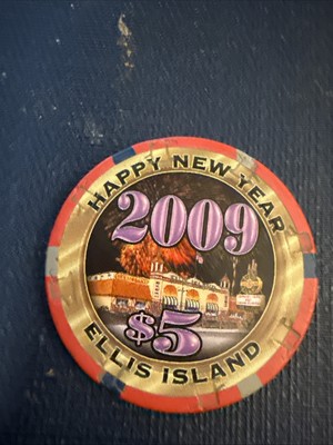 $5 ellis island happy new year 2009  las vegas nevada  casino chip 