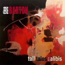 Steve Barton : Tall Tales & Alibis (2018) (CD) New and Sealed
