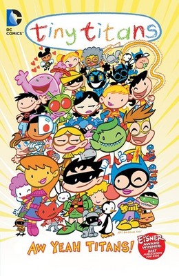 Tiny Titans Vol. 8: Aw Yeah Titans! - paperback Aureliani, Franco|Baltazar, ...