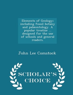 Comstock - Elements of Geology  including fossil botany and palontolo - X555z