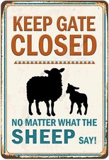 Keep Gate Closed No Matter What Tin Metal Signs Home D cor 8x12