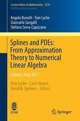 Splines and PDEs: From Approximation Theory to Numerical Linear Algebra: Cetraro