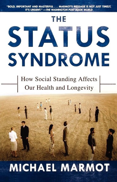 The Status Syndrome How Social Standing Affects Our Health And Longevity Buch-image