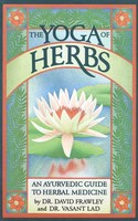The Yoga Of Herbs | An Ayurvedic Guide To Herbal Medicine | Frawley (U. A.)