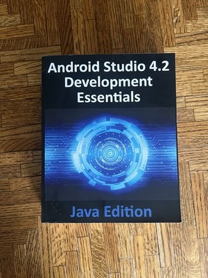 Android Studio 4.2 Development Essentials Java Edition Programming Book