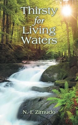 Thirsty for Living Waters N. I. Zimudo Taschenbuch Englisch 2023 Westbow Press