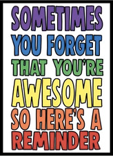 Sometimes You Forget That You're Awesome So Here's A Reminder MAGNET