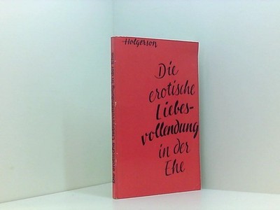 Die erotische Liebesvollendung in der Ehe Helmar Holgerson: