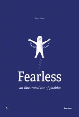 Fearless: An Illustrated List of Phobias by Peter Goes: Used
