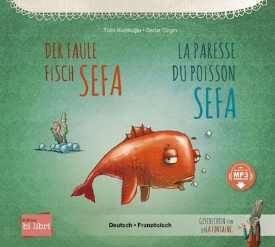 Der faule Fisch Sefa (Deutsch-Französisch) Tülin Kozikoglu