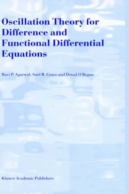 Agarwal - Oscillation Theory for Difference and Functional Differentia - X555z