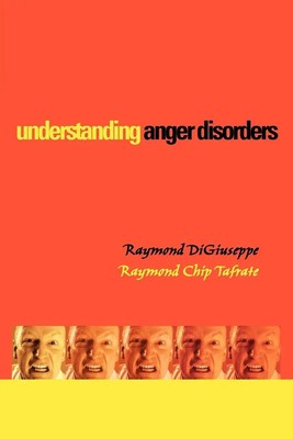 Understanding Anger Disorders Raymond Digiuseppe (u. a.) Taschenbuch Englisch