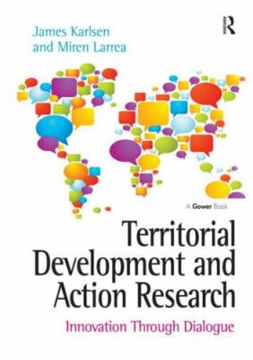 Territorial Development and Action Research : Innovation Through Dialogue, Ha...