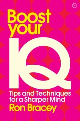 Boost your IQ: Tips and Techniques for a Sharper Mind by Ron Bracey PAPERBACK