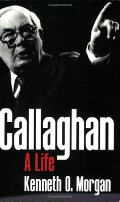 Callaghan: A Life, Morgan, Kenneth O.