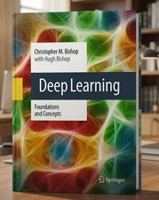 Deep Learning Foundations and Concepts Christopher M. Bishop Springer Hardcover
