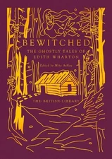 Edith Wharton Bewitched (Hardback) British Library Gilded Nightmares
