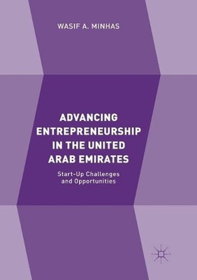 Advancing Entrepreneurship in the United Arab Emirates: Start-up Challenges and 