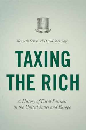 Taxing the Rich: A - Paperback, by Scheve Kenneth; Stasavage - Acceptable