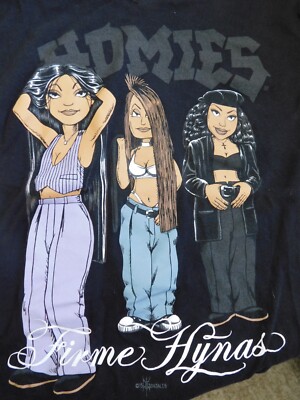 HOMIES FIRME HYNAS WOMANS SHIRT HOMIE GONZALEZ CHOLO HOME GIRL