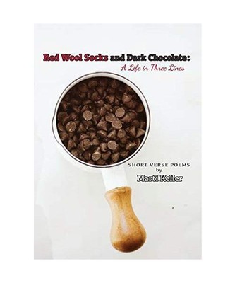 Red Wool Socks and Dark Chocolate: A Life in Three Lines: A Life in Three Lines,
