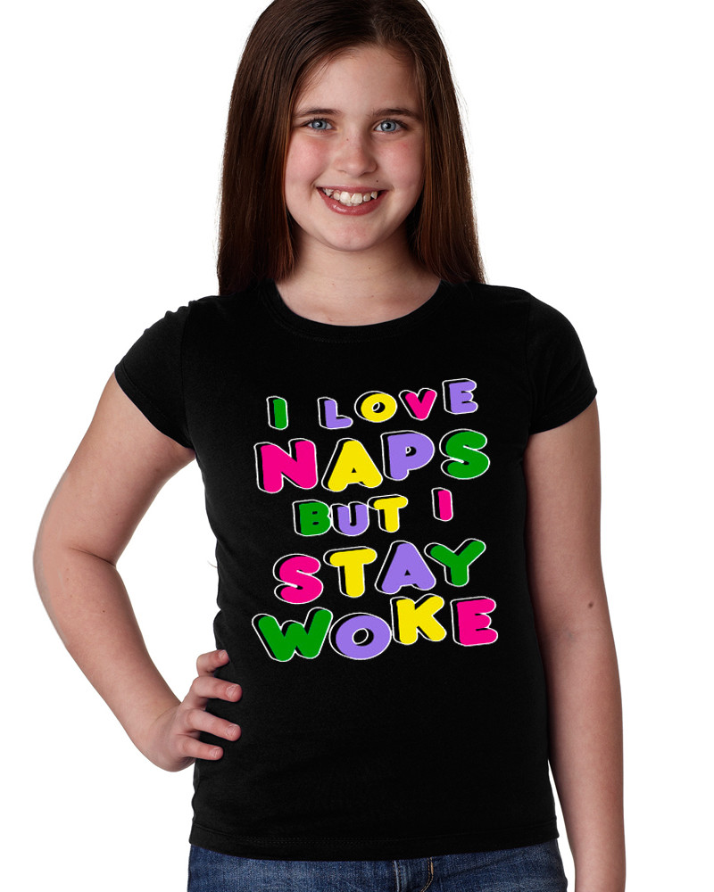I Love Naps But I Stay Woke T-Shirt I Love Naps But I Stay Woke T-Shirt