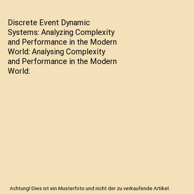 Discrete Event Dynamic Systems: Analyzing Complexity and Performance in the Mode