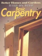 Step-by-Step Basic Carpentry Better Homes and Gardens Books paperback Used - Ve