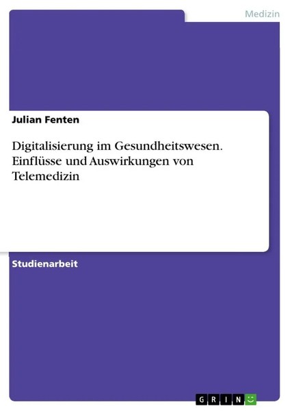 Digitalisierung Im Gesundheitswesen. EinflüSse Und Auswirkungen Von Telemedizin-image