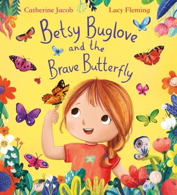 Betsy Buglove and the Brave Butterfly (PB) by Catherine Jacob (Paperback Book)