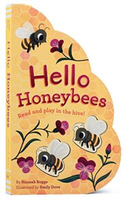 Hello Honeybees: Read and play in the hive! by Rogge, Hannah [Board book]