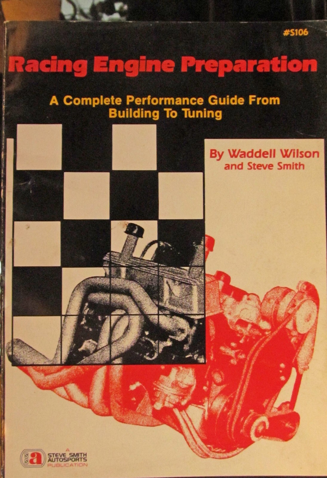 Racing Engine Preparation Complete Performance Guide by Wilson, Smith