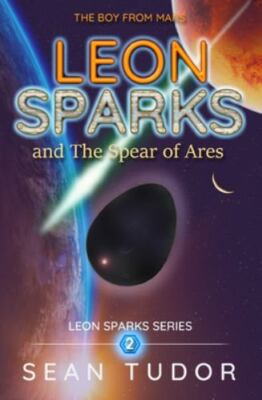 LEON SPARKS and The Spear of Ares by Tudor, Sean, Brand New, Free shipping in...