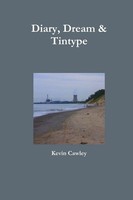 Diary, Dream & Tintype Kevin Cawley Taschenbuch Kartoniert / Broschiert Englisch
