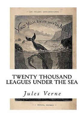 Twenty Thousand Leagues Under the Sea By Jules Verne - New Copy - 9781534609341