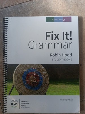 Fix It! Grammar: Robin Hood TEACHER S MANUAL Book 2 - 3rd Edition - IEW
