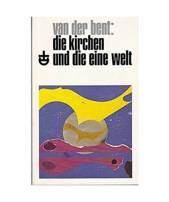 Die Kirchen und die Eine Welt. Eine Herausforderung des Ökumenischen Rates der 