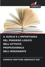 Il Ruolo E l'Importanza del Pensiero Logico Nell'attivit Professionale Dell'inse