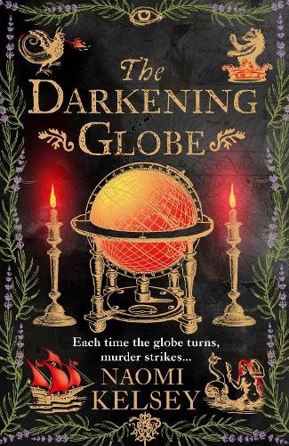Naomi Kelsey - The Darkening Globe- Hardback *NEW* + FREE P&P