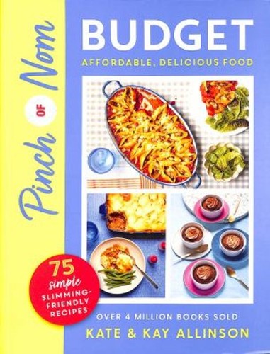 Pinch of Nom Budget : Affordable, Delicious Food Kate, Allinson,