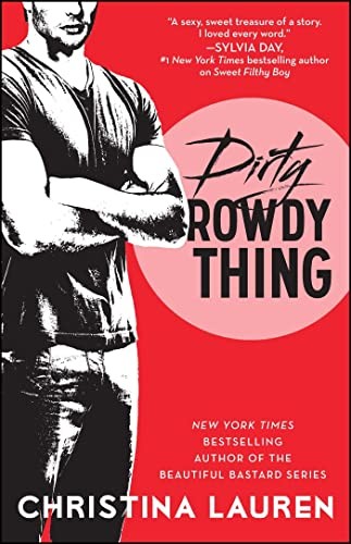 Dirty Rowdy Thing (Wild Seasons) By Christina Lauren