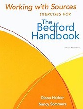Working with Sources for The Bedford Handbook Nancy, Hacker, Dian