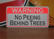 No Peeing Behind Trees Metal Sign warning